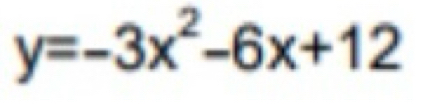 y=-3x^2-6x+12