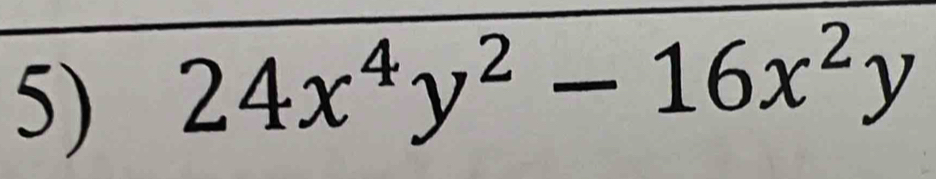 24x^4y^2-16x^2y