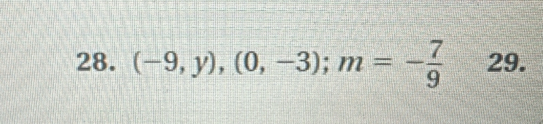 (-9,y), (0,-3); m=- 7/9  29.