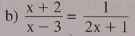  (x+2)/x-3 = 1/2x+1 