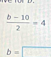  (b-10)/2 =4
b=□