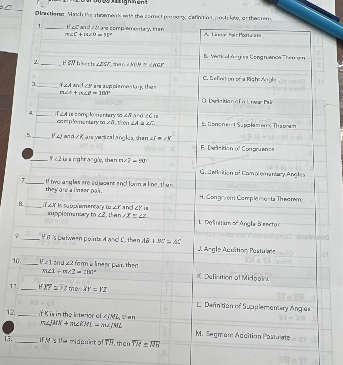 traded Assignment
Directions: Match the statements with the correct property, definition, postulate, or theore
9
10
11.
12.
13.