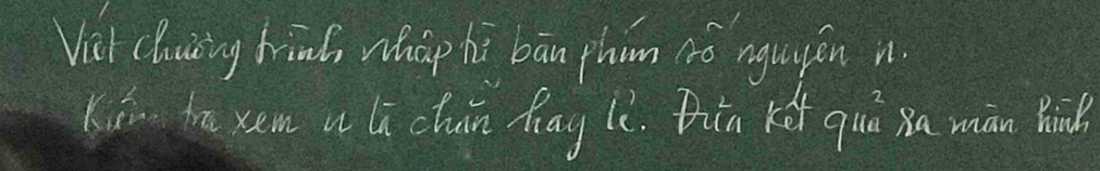 Viet clucing himb, whap hi bān phom aó ngupén n. 
Kin to xem a li chn hay lè. Din Kó quā ǒa mān Bin