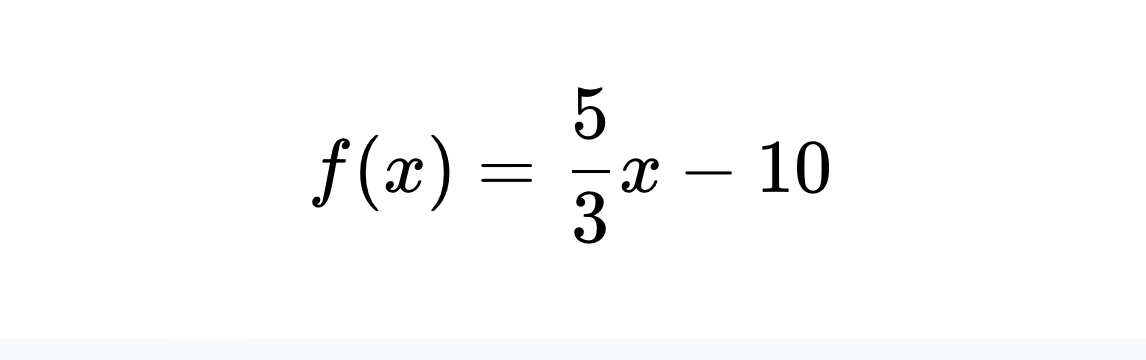 f(x)= 5/3 x-10