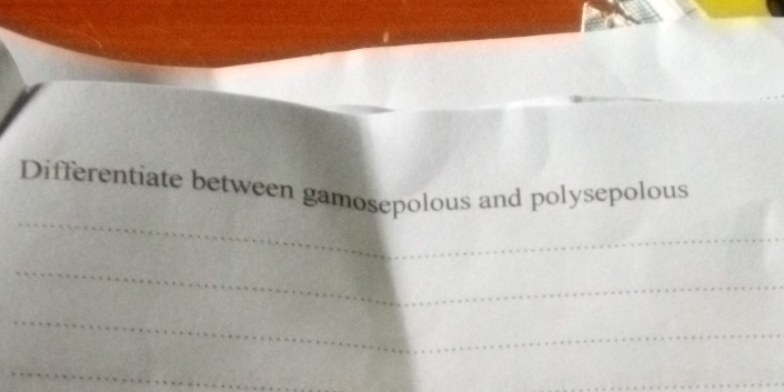 Solved: Differentiate between gamosepolous and polysepolous ...