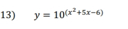 y=10^((x^2)+5x-6)