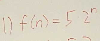 ) f(n)=52^n