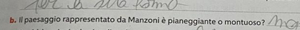 Il paesaggio rappresentato da Manzoni è pianeggiante o montuoso?_