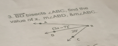 ∠ ABC , find the
3. vector BD bisects m∠ ABD , 8 m∠ ABC.
value of x.