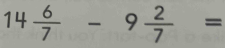 14 6/7 -9 2/7 =