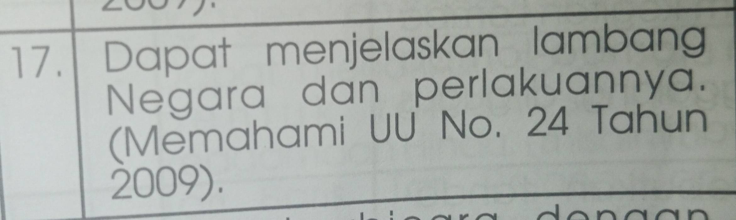 Dapat menjelaskan lambang 
Negara dan perlakuannya. 
(Memahami UU No. 24 Tahun 
2009).