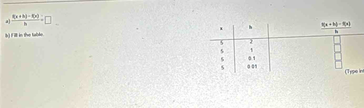  (f(x+h)-f(x))/h =□
b) Fill in the table. 
n