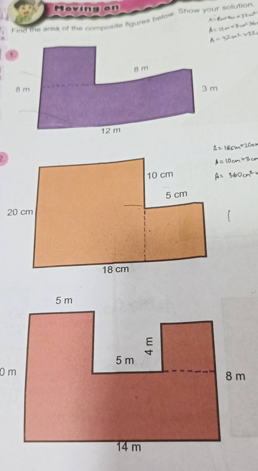 Moving on 
Find the area of the composite figures below. Show your solution 
2.