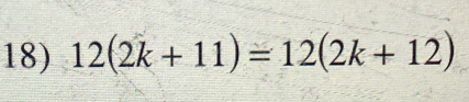 12(2k+11)=12(2k+12)