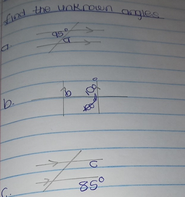 find the unKrown angles
95°
a
D.
C
C.
85°