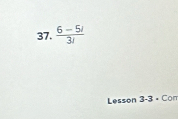  (6-5i)/3i 
Lesson 3-3 • Con