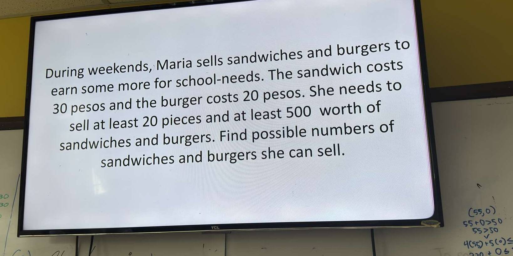 During weekends, Maria sells sandwiches and burgers to 
earn some more for school-needs. The sandwich costs
30 pesos and the burger costs 20 pesos. She needs to 
sell at least 20 pieces and at least 500 worth of 
sandwiches and burgers. Find possible numbers of 
sandwiches and burgers she can sell.
30
30