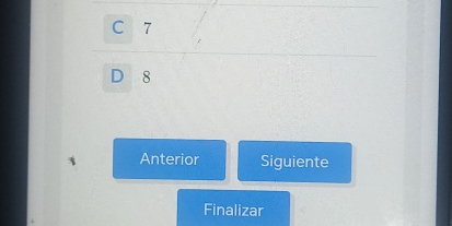 C 7
D 8
Anterior Siguiente
Finalizar