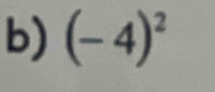 (-4)^2