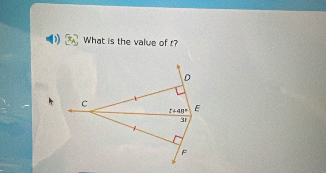 What is the value of t?
D
C
t+48° E
3t
F