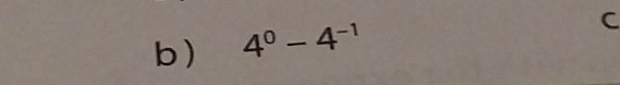 4^0-4^(-1)
C