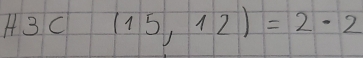 A3 C (15,12)=2· 2