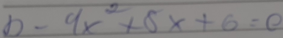 b-9x^2+8x+6=0