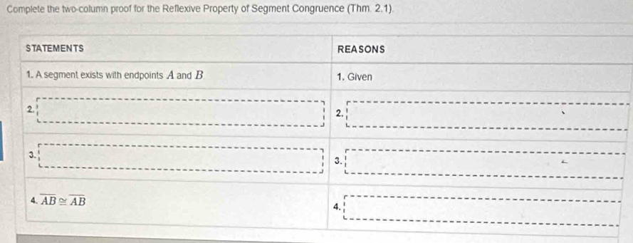 Complete the two-column proof for the Reflexive Property of Segment Congruence (Thm. 2.1).