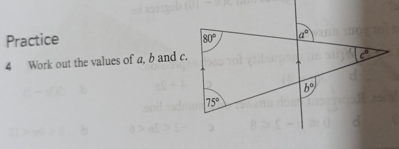 Practice 
4 Work out the values of a, b and c.