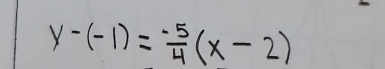 y-(-1)= (-5)/4 (x-2)