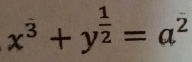 x^(overline 3)+y^(frac 1)2=a^(overline 2)