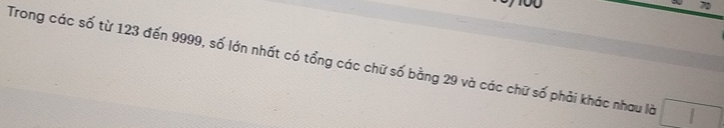 Trong các số từ 123 đến 9999, số lớn nhất có tổng các chữ số bằng 29 và các chữ số phải khác nhau là □ I y=frac □ 