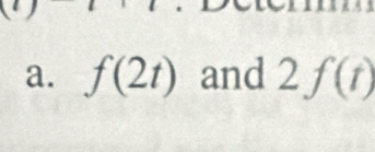 f(2t) and 2f(t)