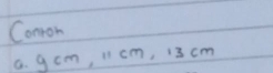 Conron 
a. gcm, " cm, 13 cm