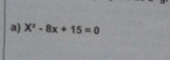 X^2-8x+15=0