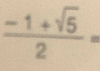  (-1+sqrt(5))/2 =