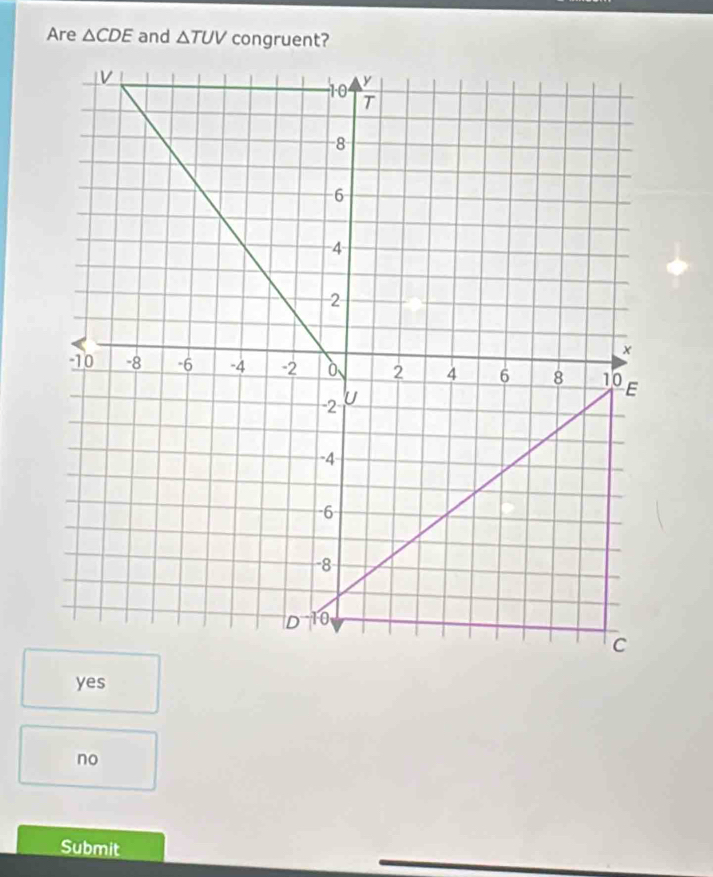Are △ CDE and
yes
no
Submit