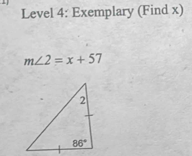 Level 4: Exemplary (Find x)
m∠ 2=x+57