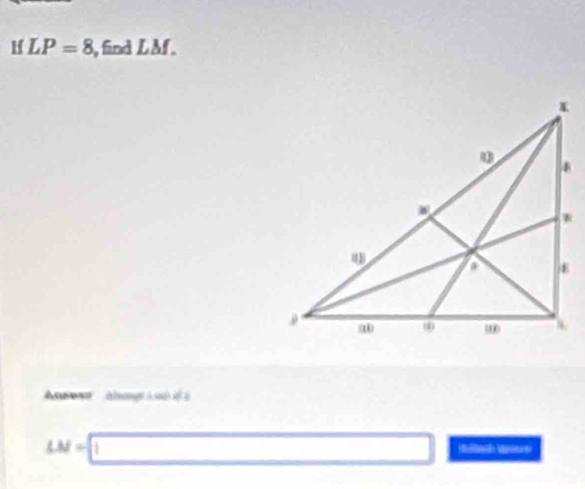 LP=8 , find L M.
A a
LM=□