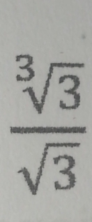  sqrt[3](3)/sqrt(3) 