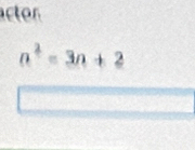 ctor
n^2=3n+2