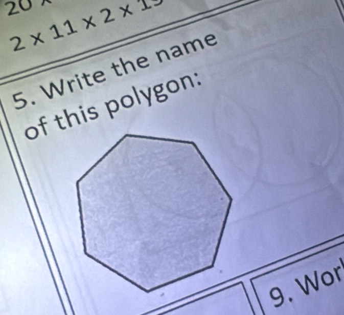 20
2* 11* 2* 1* 2
5. Write the name 
of this polygon: 
9. Wor