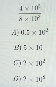 A) 0.5* 10^2
B) 5* 10^1
C) 2* 10^2
D) 2* 10^8