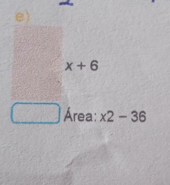 x+6
= 
Área: x2-36