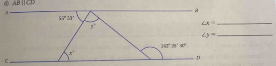 ABparallel CD
_ ∠ x=
∠ y= _