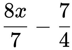  8x/7 - 7/4 