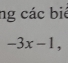 ng các bié
-3x-1,