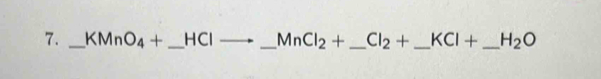 KMnO_4+ _ HCI _  MnCl_2+ _  Cl_2+ _ KCI+ _ H_2O