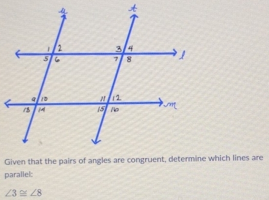 parallel:
∠ 3≌ ∠ 8