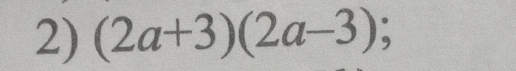 (2a+3)(2a-3);